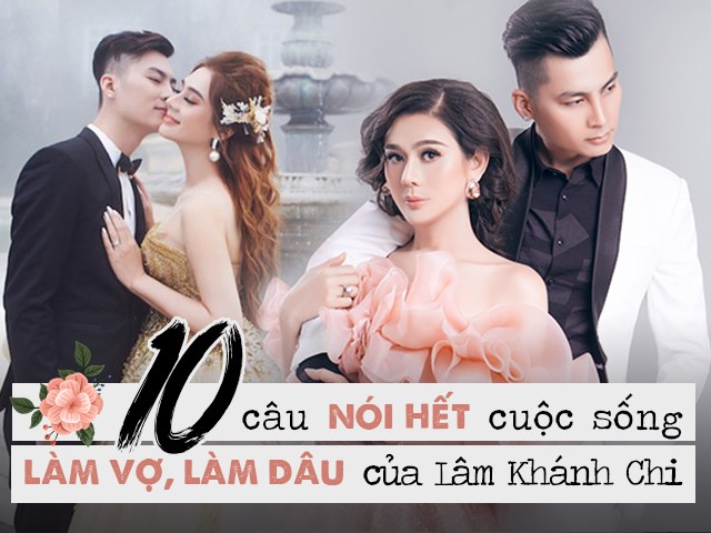 10 cau "noi het" cuoc song lam vo, lam dau hien tai cua lam khanh chi - 1