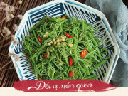 Bếp Eva - Ngọn su su không chỉ luộc hay xào, đem làm nộm kiểu này cũng tuyệt ngon