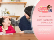 Làm mẹ - Ngừng khen “Con giỏi lắm!”, giáo sư Đại học Stanford mách mẹ thay bằng 3 câu nói này