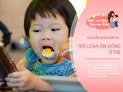 Làm mẹ - Con muốn "lên mạng": Rối loạn ăn uống ở trẻ nguyên nhân chẳng đâu xa, chính do TV điện thoại