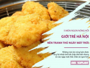 Clip Eva - 5 món ăn vặt nóng hổi, giới trẻ Hà Nội cần tranh thủ gấp nhân ngày mát trời