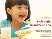 Clip Eva - 5 loại thực phẩm giàu dinh dưỡng giúp phát triển trí nhớ cho con