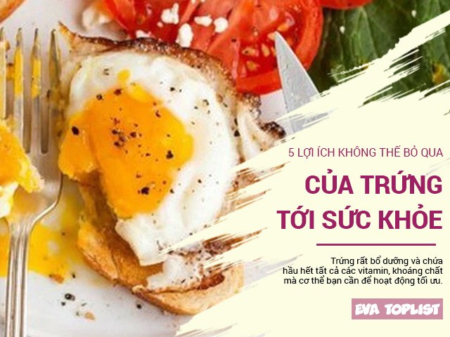 5 lợi ích đáng ngạc nhiên của trứng mà bạn nên biết