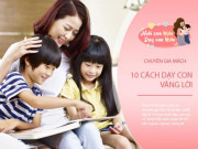 Làm mẹ - 10 lời khuyên từ 10 chuyên gia tâm lý hàng đầu, mẹ không quát nửa lời con vẫn ngoan