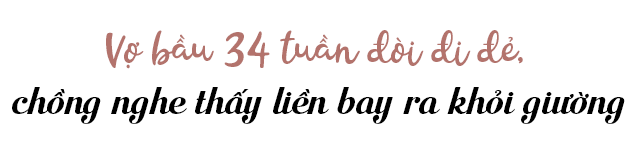 DV Bùi Công Danh chăm vợ từng cữ sữa, đưa đi đẻ bị bấu hằn 5 ngón tay lên người - 8