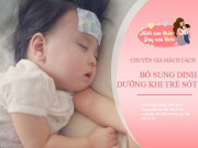 Làm mẹ - Chuyên gia lý giải thực hư trẻ bị sốt không nên ăn trứng