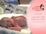 Làm mẹ - Tại sao nên lấy dấu vân chân của trẻ sơ sinh? 3 lý do mẹ nên làm NGAY điều này