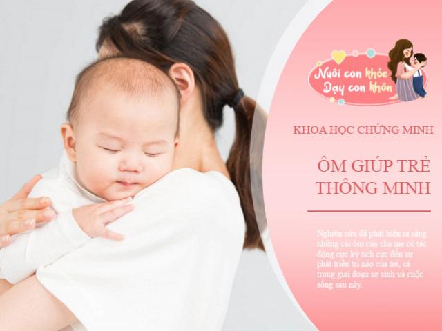 Khoa học chứng minh: Càng được ôm, trẻ càng thông minh, hạnh phúc