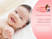 Làm mẹ - 10 dấu hiệu trẻ sơ sinh IQ cao, thông minh hơn người, mẹ kiểm tra thử con mình