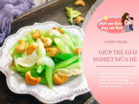 Mùa hè đã đến, mẹ cho con dùng 6 món ăn này, bé ăn ngon lại được giải nhiệt