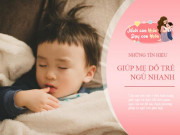 Làm mẹ - Mẹ nắm bắt những tín hiệu này, dỗ con ngủ nhanh mỗi đêm là chuyện đơn giản