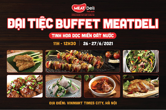 MEATDeli lần đầu tiên tổ chức đại tiệc buffet “Tinh hoa dọc miền đất nước” - 1