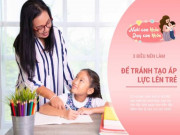 Làm mẹ - “Đứa trẻ giỏi nhất chưa chắc đã là đứa trẻ thành công và hạnh phúc nhất”