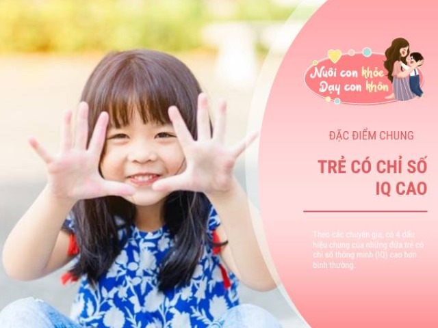 Trẻ thông minh có 4 đặc điểm chung, nếu bé có đủ lớn lên tiềm năng dễ thành thiên tài