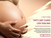 Clip Eva - 5 thực phẩm "hút cạn" canxi của thai nhi, mẹ bầu chớ dại ăn vào