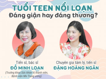 Giao lưu trực tuyến với chuyên gia: "Trẻ teen nổi loạn - đáng giận hay đáng thương?"