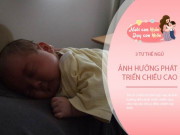 Làm mẹ - 3 tư thế ngủ làm giảm chiều cao của trẻ, không sửa ngay con dễ thấp lùn khi lớn