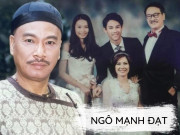 Giải trí - Ngô Mạnh Đạt: Còng lưng nuôi 3 bà vợ, bí mật "động trời" chuyện "từ mặt" Châu Nhuận Phát