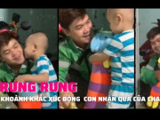 Clip Eva - XÚC ĐỘNG: Rưng rưng clip ông bố nghèo tặng quà con trai