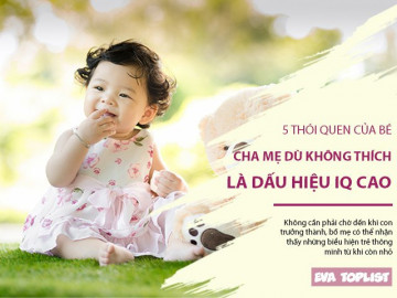 5 thói quen lạ của con bị cha mẹ lầm tưởng là xấu, nhưng chúng là dấu hiệu của trẻ có IQ cao