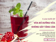 Clip Eva - 5 loại nước ép vừa không gây tăng cân vừa bổ dưỡng nên uống nhiều vào mùa hè