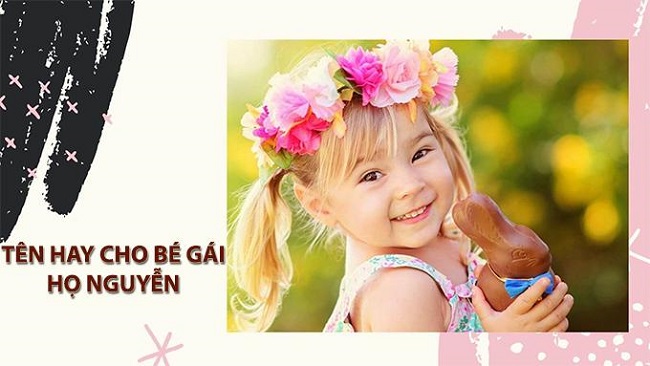 200+ Tên con gái đẹp năm 2022 họ Nguyễn độc đáo, dễ thương - 3