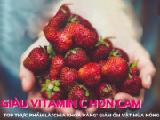 Clip Eva - Top 7 thực phẩm giàu vitamin C hơn cam, ‘chìa khoá vàng’ giảm ốm vặt mùa nóng