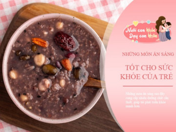 Mùa hè cho trẻ ăn 5 món này vào bữa sáng, giàu dinh dưỡng tăng đề kháng nhanh