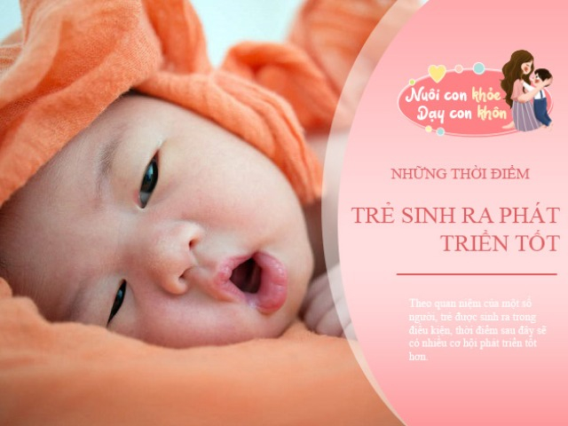 Không hề mê tín: Trẻ sinh ra thời điểm này thường hạnh phúc, mang vận may đến cho gia đình