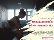 Clip Eva - 5 dấu hiệu cho thấy bạn cần ăn nhiều hơn để hỗ trợ luyện tập hiệu quả