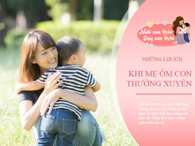 Khoa học chứng minh, ôm con càng nhiều thúc đẩy não bộ phát triển càng nhanh