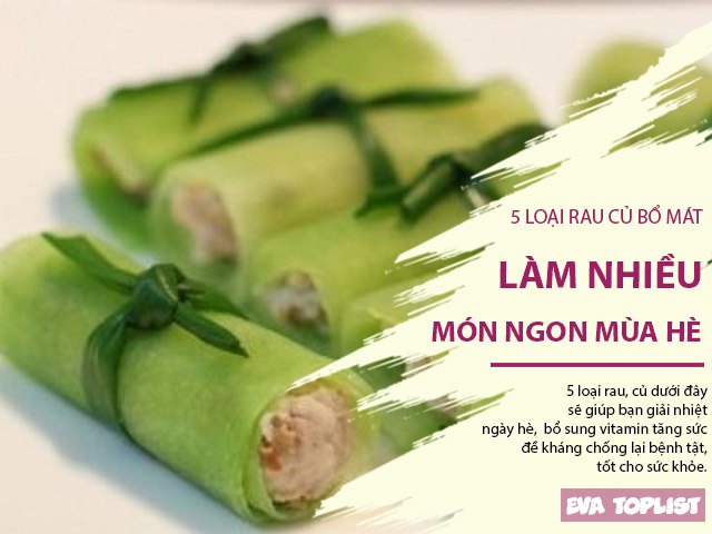 5 loại rau củ bổ mát, nấu được rất nhiều món ngon cho mùa hè