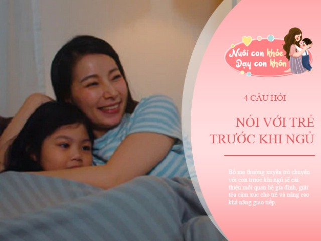 Trước khi đi ngủ mẹ nhất định phải hỏi con những câu này, trẻ lớn lên sẽ tràn đầy tự tin, xuất sắc