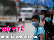 Clip Eva - Bộ Y tế đề xuất V2K thay thế 5K