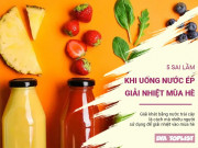 Clip Eva - 5 sai lầm khi làm nước ép giải nhiệt mùa hè thường mắc phải