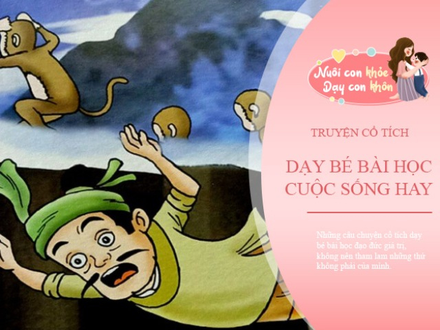 Top 3 câu chuyện cổ tích dạy bé bài học về lòng tham, tu dưỡng đạo đức tốt