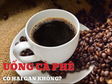 Uống cà phê có hại gan không?