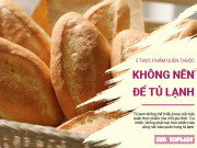 Clip Eva - 5 thực phẩm quen thuộc nhưng được khuyên không để tủ lạnh vì sẽ mất sạch dinh dưỡng