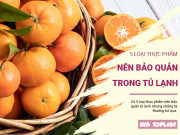 Clip Eva - 5 thực phẩm đáng lẽ nên bảo quản tủ lạnh nhưng nhiều người lại không cho vào