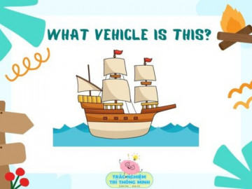 Đố vui IQ cho bé: Gọi tên các phương tiện giao thông bằng tiếng Anh