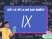 Nuôi con IQ EQ - Đố vui IQ Toán học cho bé: Nhận diện chữ số La Mã phạm vi 10