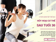 Clip Eva - 5 thói quen tập thể dục đang hủy hoại cơ thể sau tuổi 30