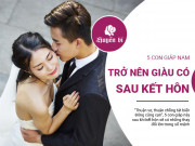 Clip Eva - 5 con giáp Nam nổi lên bất ngờ, trở nên giàu có sau khi kết hôn