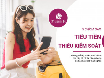 5 chòm sao kiếm tiền rất giỏi nhưng tiêu tiền cũng thiếu kiểm soát không kém
