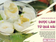 Clip Eva - Tổng hợp 5 cách chế biến các món ăn từ vải cực ngon ngày hè