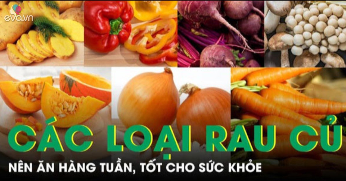 Những loại rau củ nên ăn hàng tuần