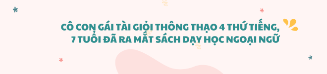 Con gái mắt híp của BTV Tài chính VTV thông thạo 4 ngoại ngữ, ra sách lúc 7 tuổi, còn có nhiều tài lẻ - 9