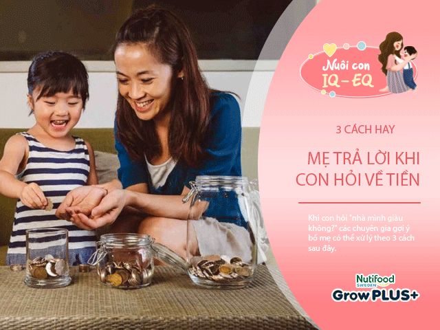 Nuôi con IQ EQ - Con hỏi: "Nhà mình có giàu không?", bố mẹ thông thái sẽ trả lời theo cách này