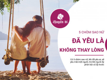 5 chòm sao nữ một khi đã yêu là không bao giờ thay lòng