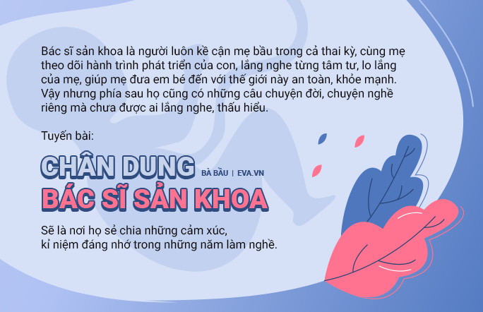 Bác sĩ Nguyễn Thị Ngọc Bích: Bà đỡ mát tay của viện Thanh Nhàn, được 2 thế hệ “mẹ - con” nhờ đỡ đẻ - 10
